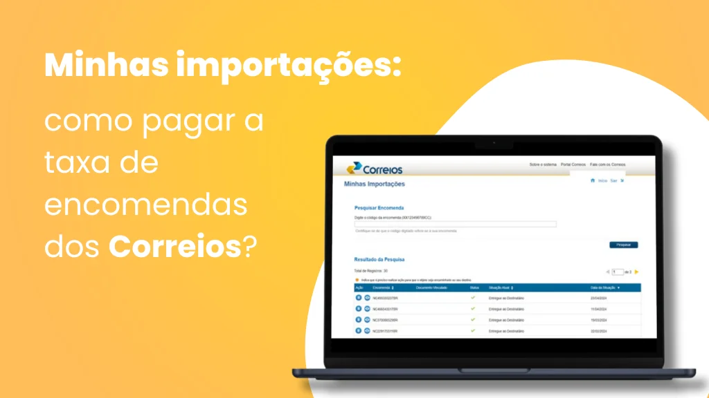 Minhas importações Correios: como pagar a taxa alfandegária de compras online